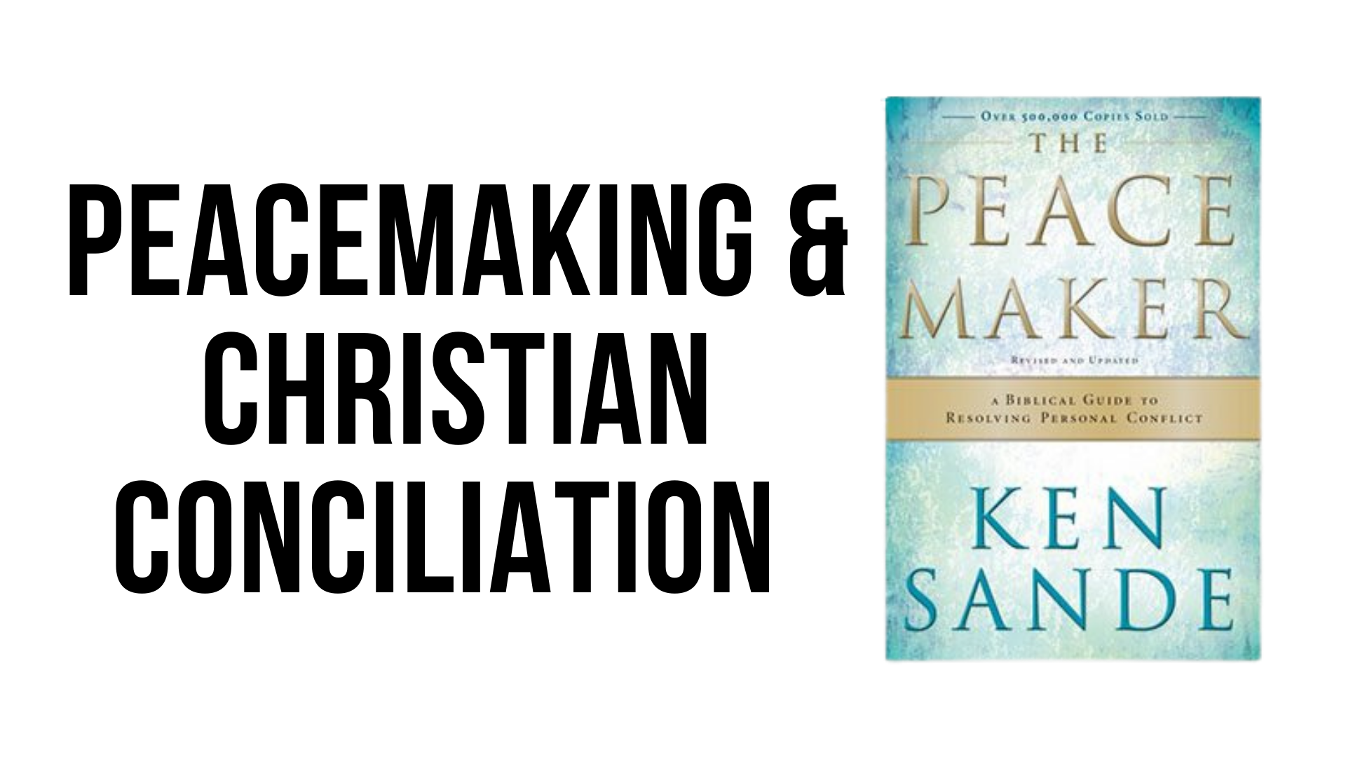 Relational Peacemaking Online Course - Gift Pass - Relational Wisdom, Ken  Sande, Biblical Emotional Intelligence, Peacemaking, Institute Christian  Conciliation